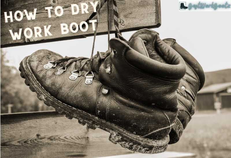 How to Dry Work Boots